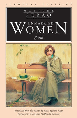 Unmarried Women: Stories by Serao, Matilde