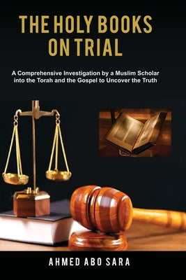 The Holy Books on Trial (English Edition) by Abo Sara, Ahmed