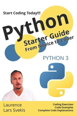 Python Starter Guide: From Novice to Coder by Svekis, Sebastian