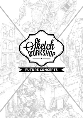 Sketch Workshop: Future Concepts by 3DTotal Publishing