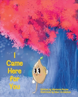I Came Here for You by Boules, Marianne