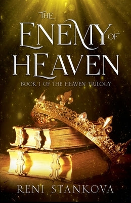 The Enemy of Heaven by Stankova, Reni
