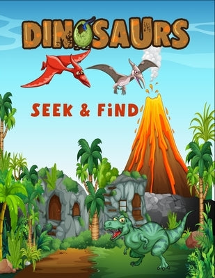 Dinosaurs seek & find: Hidden picture book for kids by Fluroxan, Farjana