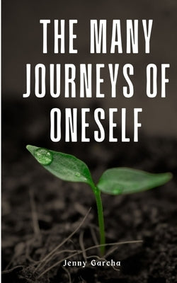 The Many Journeys of Oneself by Garcha, Jenny