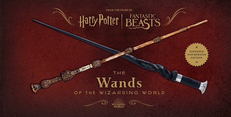 Harry Potter: The Wands of the Wizarding World [Expanded and Updated Edition] by Insight Editions