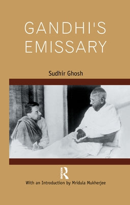 Gandhi's Emissary by Ghosh, Sudhir