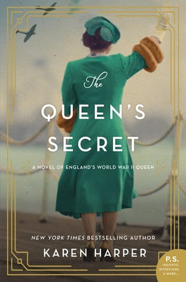 The Queen's Secret: A Novel of England's World War II Queen by Harper, Karen