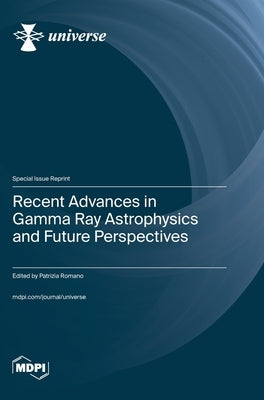 Recent Advances in Gamma Ray Astrophysics and Future Perspectives by Romano, Patrizia