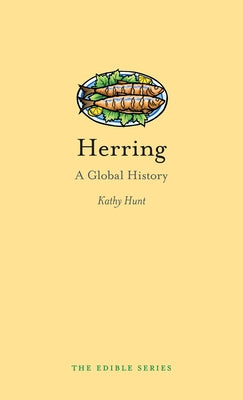 Herring: A Global History by Hunt, Kathy
