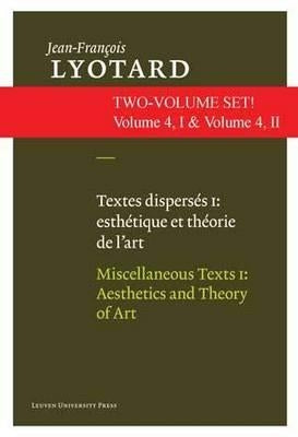 Miscellaneous Texts: Aesthetics and Theory of Art and Contemporary Artists by Lyotard, Jean-François