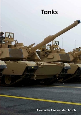 Tanks by Van Den Bosch, Alexander P. M.