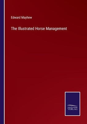 The Illustrated Horse Management by Mayhew, Edward