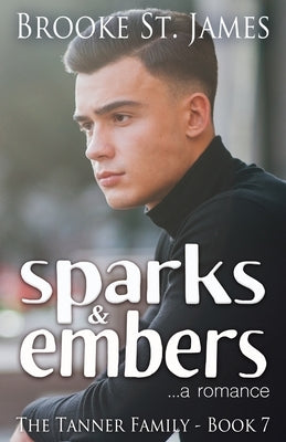 Sparks & Embers: A Romance by St James, Brooke