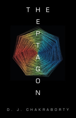 The Heptagon by Chakraborty, D. J.