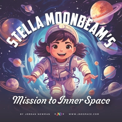 Stella Moonbeam's: Mission to Inner Space by Newman (Flores), Sarah