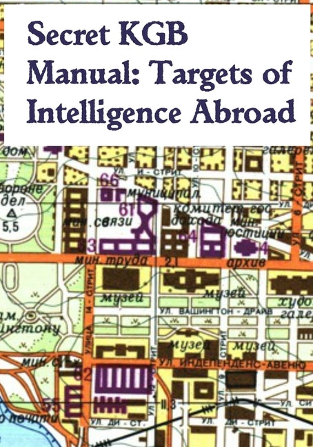 Secret KGB Manual: Targets of Intelligence Abroad by KGB