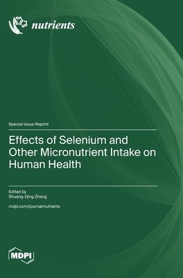 Effects of Selenium and Other Micronutrient Intake on Human Health by Zhang, Shuang-Qing