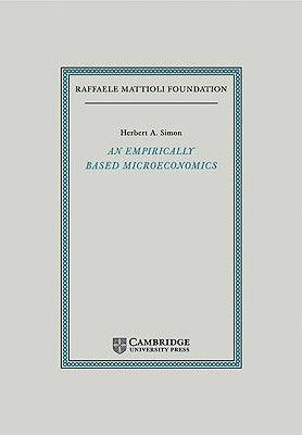 An Empirically-Based Microeconomics by Simon, Herbert A.