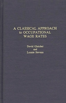 A Classical Approach to Occupational Wage Rates by Gleicher, David
