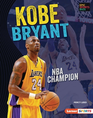 Kobe Bryant: NBA Champion by Leed, Percy
