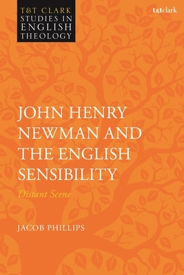 John Henry Newman and the English Sensibility: Distant Scene by Phillips, Jacob