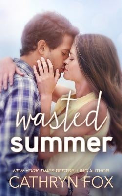Wasted Summer by Fox, Cathryn