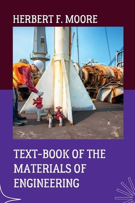 TextBook of the Materials of Engineering by Moore, Herbert F.