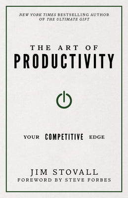 The Art of Productivity: Your Competitive Edge by Stovall, Jim