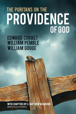 The Puritans on the Providence of God by Pemble, William