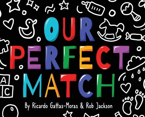 Our Perfect Match: Daddy and Papa by Gattas-Moras, Ricardo