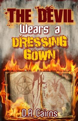 The Devil Wears a Dressing Gown by Cairns, D. a.