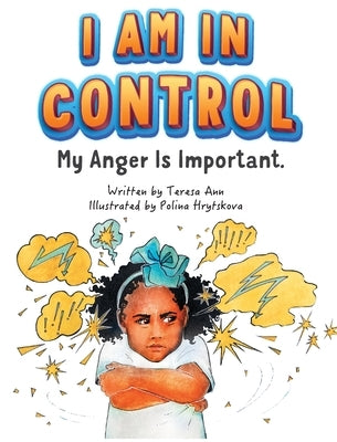 I Am in Control! My Anger is Important. by Ficklen, Teresa Ann
