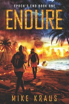 Endure: Epoch's End Book 1 by Kraus, Mike