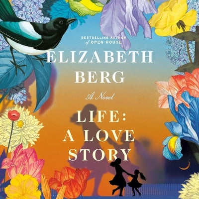 Life: A Love Story by Berg, Elizabeth