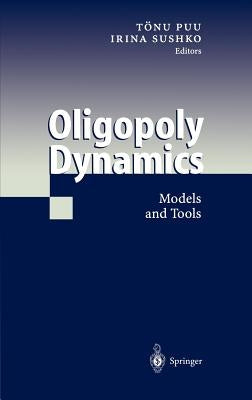 Oligopoly Dynamics: Models and Tools by Sushko, Irina