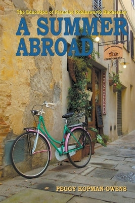 The Education of Francine Robinsworth Duchesney, A Summer Abroad by Kopman-Owens, Peggy