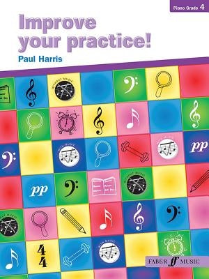 Improve Your Practice! Piano, Grade 4 by Harris, Paul