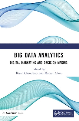 Big Data Analytics: Digital Marketing and Decision-Making by Chaudhary, Kiran