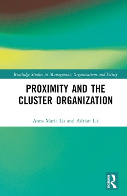 Proximity and the Cluster Organization by Lis, Anna Maria