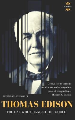 Thomas Edison: The One Who Changed The World by Hour, The History