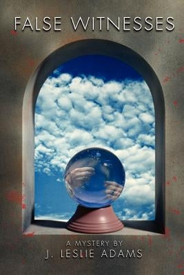 False Witnesses by Adams, Jon
