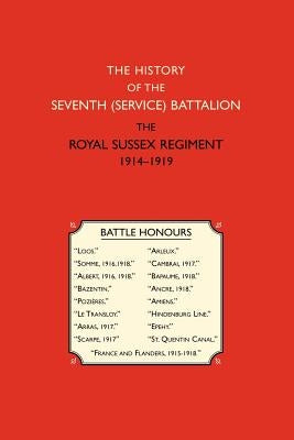 History of the Seventh (Service) Battalion the Royal Sussex Regiment by Ed Owen Rutter, Owen Rutter