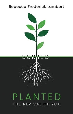 Planted: The Revival of You by Lambert, Rebecca Frederick