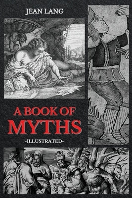 A Book of Myths: Illustrated by Lang, Jean