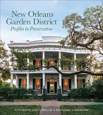 New Orleans Garden District Association Profiles in Preservation by New Orleans Garden District Association