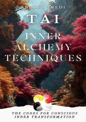 TAI - Inner Alchemy Techniques by Fredi, Andrea