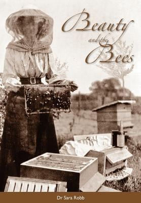 Beauty and the Bees by Robb, Sara