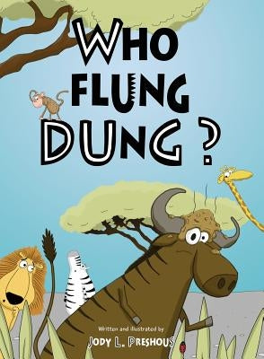Who Flung Dung? by Preshous, Jody L.