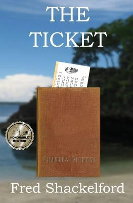 The Ticket by Shackelford, Fred