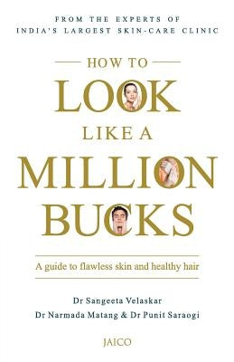 How to Look Like a Million Bucks by Velaskar, Sangeeta